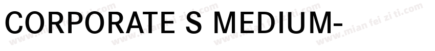 CORPORATE S MEDIUM字体转换